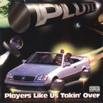 Pluto "Players Like Us Takin&#39; Over"
