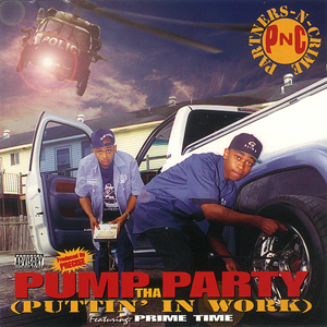 Partners-N-Crime "Pump Tha Party (Puttin&#39; In Work)"