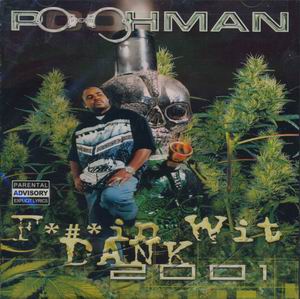 Poohman "Fuckin Wit Dank 2001"