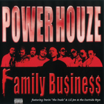 Power Houze "Family Business"