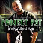 Project Pat "Walkin&#39; Bank Roll"