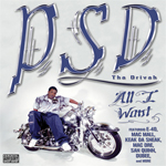 PSD The Drivah "All I Want"