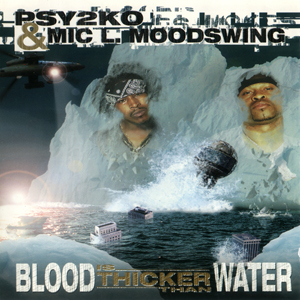 Psy2ko &#38; Mic L. Moodswing "Blood Is Thicker Than Water"