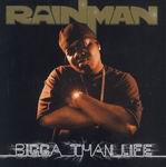 Rainman "Bigga Than Life"