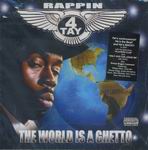 Rappin&#39; 4-Tay "The World Is A Ghetto"