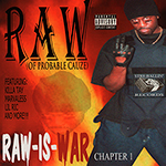 Raw (of Probable Cauze) "Raw-Is-War"