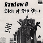 Rawlow-B "Sick Of Dis Shit"