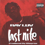 Ray Luv "Last Nite"