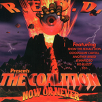 R.E.D.D. Ent. presents The Coalition "Now Or Never"