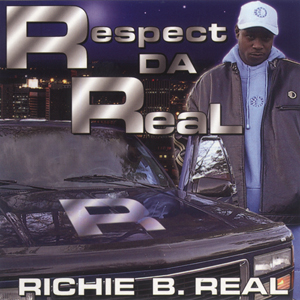 Richie B. Real "Respect Da Real"
