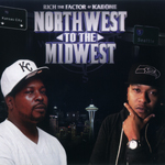 Rich The Factor &#38; Kae One "Northwest To The Midwest"