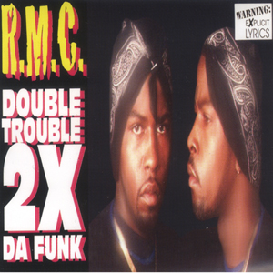 R.M.C. "Double Trouble 2x Da Funk"