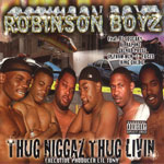 Robinson Boyz "Thug Niggaz Thug Livin"