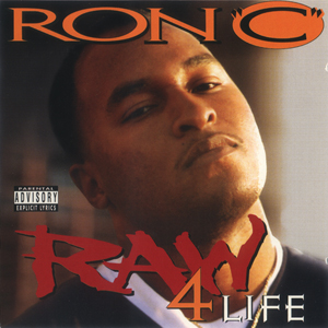 Ron C "Raw 4 Life"