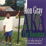 Ron Gray "Ron Gray Aka The Bossman"