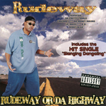 Rudeway "Rudeway Or Da Highway"