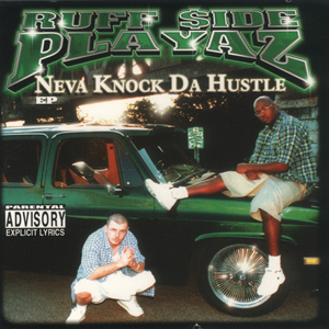 Ruff Side Playaz "Neva Knock Da Hustle E.P."