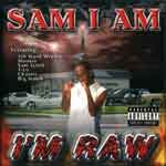 Sam I Am "I&#39;m Raw"