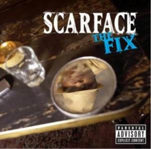 Scarface "The Fix"
