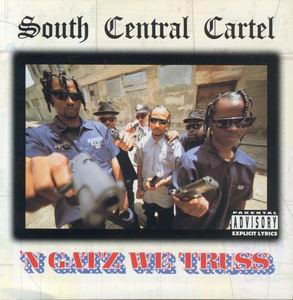 South Central Cartel " &#39;N Gatz We Truss"