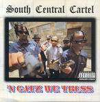 South Central Cartel " &#39;N Gatz We Truss"