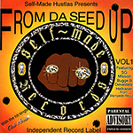 Self Made Hustlas presents From Da Seed Up Vol. 1