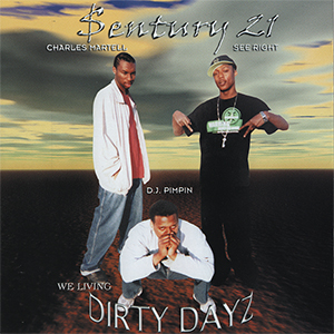 Sentury 21 "We Living Dirty Dayz"