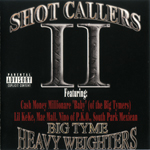Shot Callers "Shot Callers II - Big Tyme Heavyweighters"