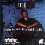 Sicx "If These Walls Could Talk"