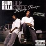 Slim Thug &#38; Killa Kyleon "Having Thangs"