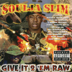 Soulja Slim "Give It 2 &#39;Em Raw"