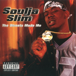 Soulja Slim "The Streets Made Me"