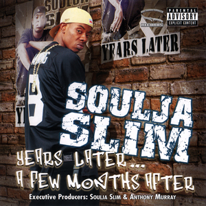 Soulja Slim "Years Later...A Few Months After"