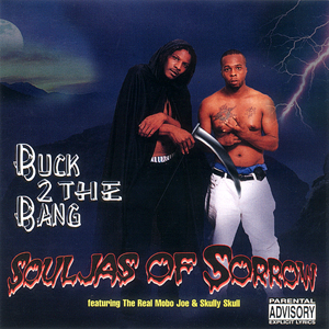 Souljas Of Sorrow "Buck 2 The Bang"