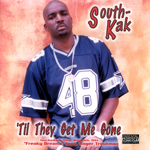 South Kak "Til They Get Me Gone"