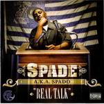 Spade "Real Talk"