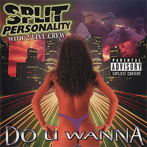 Split Personality "Do U Wanna"