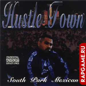South Park Mexican "Hustle Town"