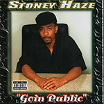 Stoney Haze "Goin Public"