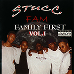 Stucc Fam "Family First - Vol.1"