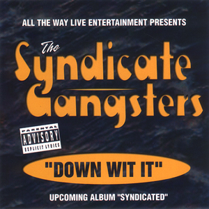 Syndicate Gangsters "Down Wit It"