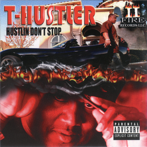 T-Hustler "Hustlin Dont Stop"
