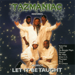 Tazmaniac Records Presents "Let It Be Taught"