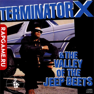 Terminator X &#38; The Valley Of The Jeep Beets