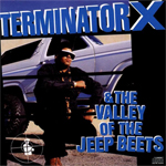 Terminator X &#38; The Valley Of The Jeep Beets