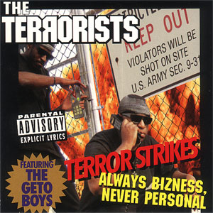 The Terrorists "Terror Strikes - Always Bizness, Never Personal"