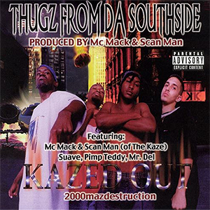 Thugz From Da Southside "Kazed Out: 2000 Mazdestruction"
