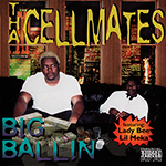 Tha Cellmates "Big Ballin"