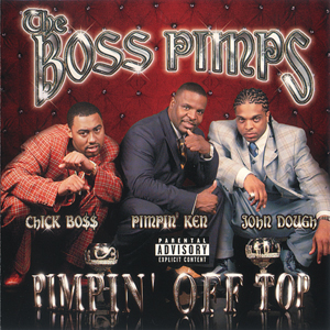 The Boss Pimps "Pimpin Off Top"