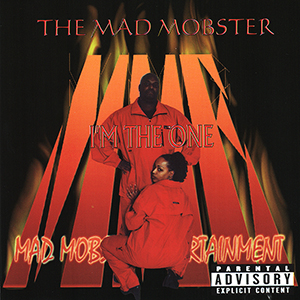 The Mad Mobster "I'm The One"